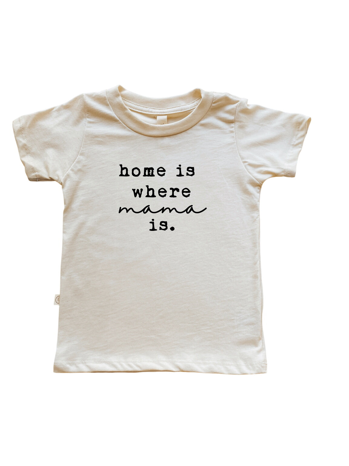 Home Is Where Mama Is – Organic Tee